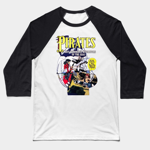 Pirates - Buccaneers of the Sea Baseball T-Shirt by Joaddo